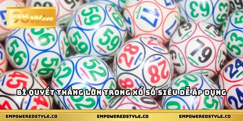 Bí quyết thắng lớn trong xổ số siêu dễ áp dụng