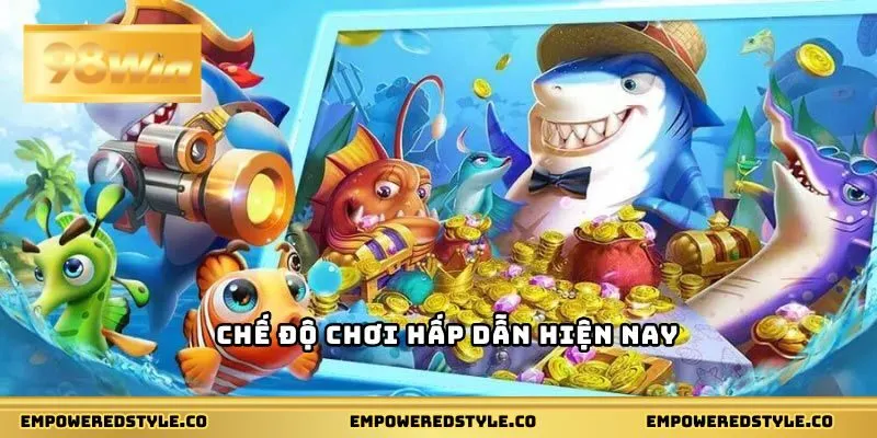 Chế độ chơi hấp dẫn hiện nay