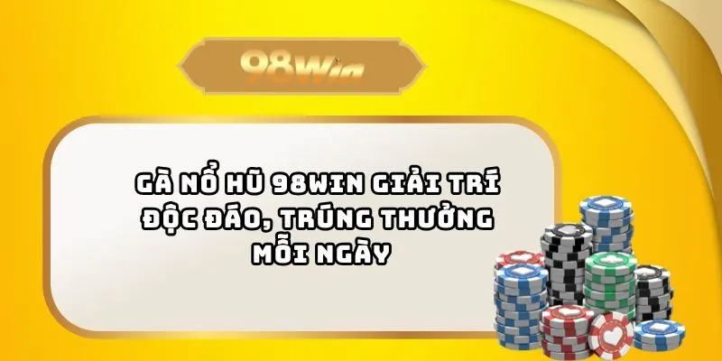gà nổ hũ