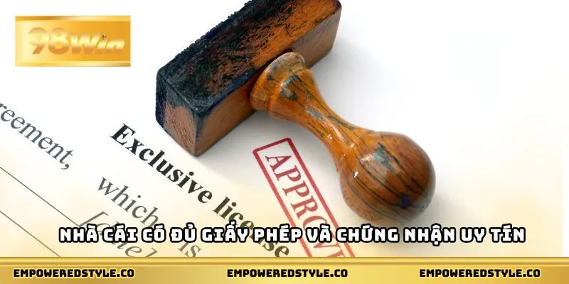Nhà cái có đủ giấy phép và chứng nhận uy tín