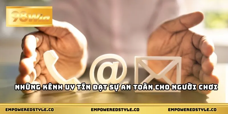 Những kênh uy tín đạt sự an toàn cho người chơi