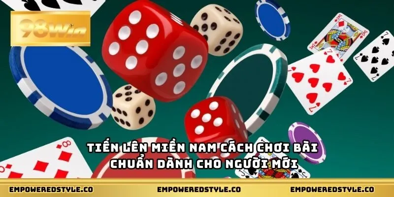 Tiến lên miền nam cách chơi bài chuẩn dành cho người mới