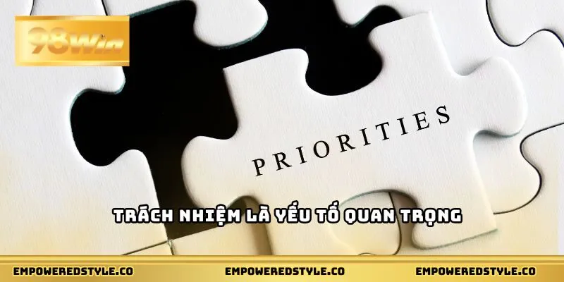 Trách nhiệm là yếu tố quan trọng